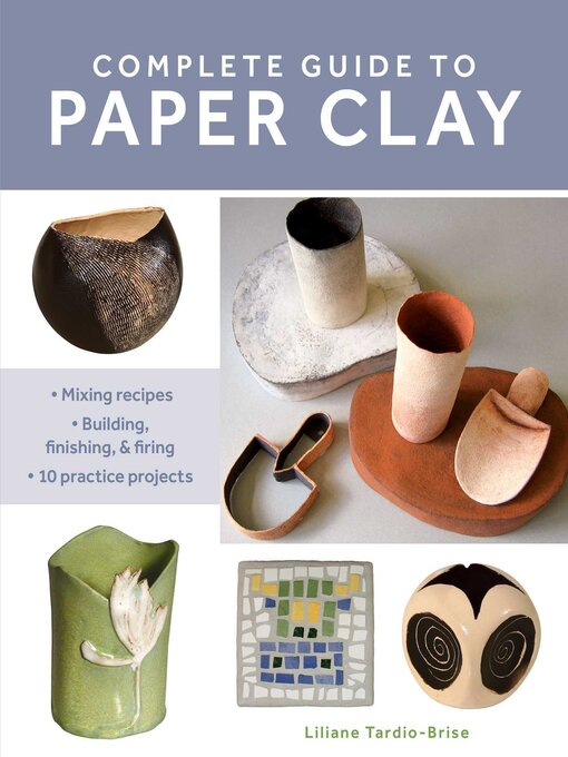Title details for Complete Guide to Paper Clay by Liliane Tardio-Brise - Wait list